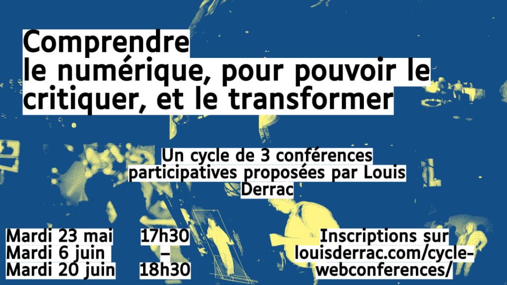 Un cycle de conférence pour comprendre le numérique, pour pouvoir le critiquer et le transformer.