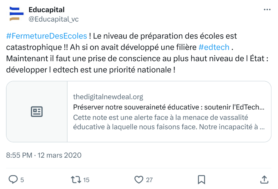 Tweet d'Educapital disant : " #FermetureDesEcoles ! Le niveau de préparation des écoles est catastrophique !! Ah si on avait développé une filière #edtech . Maintenant il faut une prise de conscience au plus haut niveau de l État : développer l edtech est une priorité nationale !"