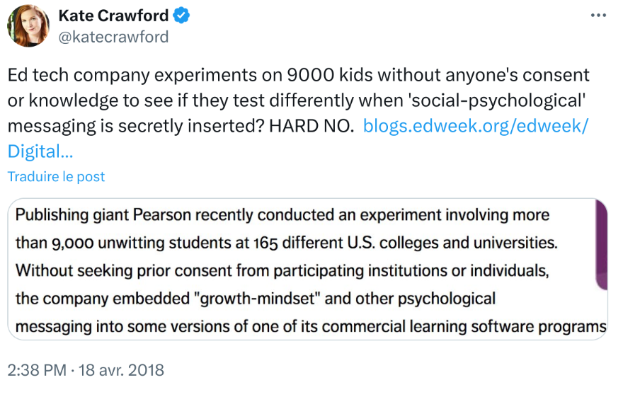 Tweet disant : Ed tech company experiments on 9000 kids without anyone's consent or knowledge to see if they test differently when 'social-psychological' messaging is secretly inserted? HARD NO. http://blogs.edweek.org/edweek/DigitalEducation/2018/04/pearson_growth_mindset_software.html